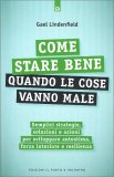 Come Stare Bene quando le Cose Vanno Male — Libro