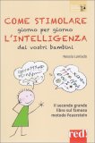 Come Stimolare Giorno per Giorno l'Intelligenza dei vostri Bambini — Libro
