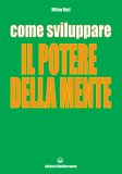 Come Sviluppare il Potere della Mente  — Libro