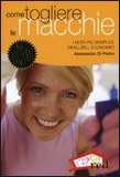Come Togliere le Macchie — Libro