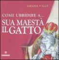 Come Ubbidire a... sua Maestà il Gatto — Libro