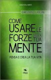 Come Usare le Forze della tua Mente — Libro