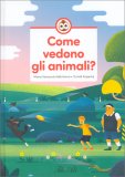 Come Vedono Gli Animali? — Libro