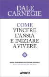Come Vincere l'Ansia e Iniziare a Vivere — Libro