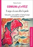 Comuni-care. Il corpo e la cura oltre le parole — Libro