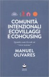 Comunità Intenzionali, Ecovillaggi e Cohousing — Libro