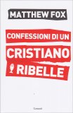 Confessioni di un Cristiano Ribelle — Libro