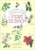 Conoscere, Amare e Guarire sé stessi con i Fiori di Bach — Libro
