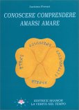 Conoscere Comprendere Amarsi Amare — Libro