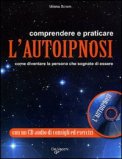 COMPRENDEREE E PRATICARE L'AUTOIPNOSI + CD AUDIO
Come diventare la persona che sognate di essere. Con CD audio di consigli ed esercizi
di Milena Screm

