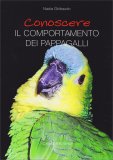 Conoscere il Comportamento dei Pappagalli — Libro