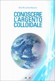 Conoscere l'Argento Colloidale — Libro