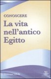 Conoscere la Vita nell'Antico Egitto — Libro
