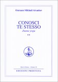 CONOSCI TE STESSO - JNANA YOGA - SECONDA PARTE
Opera Omnia - Volume 18
di Omraam Mikhael Aivanhov

