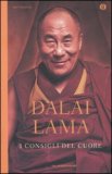 I CONSIGLI DEL CUORE
di Dalai Lama (Bhiksu Tenzin Gyatso)

