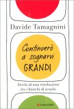 Continuerò a Sognarvi Grandi — Libro
