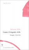 CONTRO IL DEGRADO CIVILE
Paesaggio e democrazia
di Salvatore Settis

