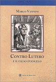 Contro Lutero e il Falso Evangelo — Libro