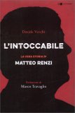 L'Intoccabile - La Vera Storia di Matteo Renzi — Libro