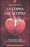 LA COPPIA CHE SCOPPIA
Come prevenire e curare le crisi nelle relazioni sentimentali
di Maria Cristina Strocchi

