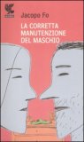 La Corretta Manutenzione del Maschio — Libro