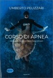 Corso di  Apnea - Manuale tecnico per principianti — Libro