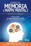 CORSO DI MEMORIA E MAPPE MENTALI
Corso Completo di 11 ore costituito da 6 DVD + 1 CD mp3 + 1 CD audio + Manuale + Certificato + Card
di Nicoletta Todesco

