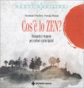 COS'è LO ZEN?
Domande e risposte per curiosi e principianti
di Norman Fischer, Susan Moon

