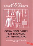 Cosa non Farei per Trovare un Fidanzato — Libro