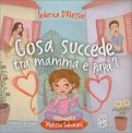 Cosa Succede tra Mamma e Papà? — Libro