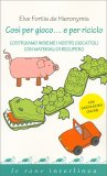 Così per Gioco… e per Riciclo — Libro