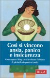 Così si Vincono Ansia, Panico e Insicurezza — Libro