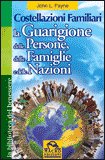 Costellazioni Familiari, la Guarigione delle Persone, delle Famiglie e delle Nazioni — Libro