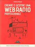 Creare e Gestire una Web Radio Professionale  — Libro