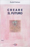 Creare il Futuro - Volume 1 — Libro