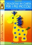 Creazioni in Carta per i più Piccoli — Libro