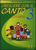 Crescere con il Canto - Vol.3 + 2 CD — Libro