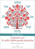 Crescere con le Radici delle Parole Ebraiche — Libro
