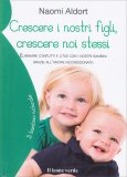 Crescere i Nostri Figli, Crescere Noi Stessi — Libro