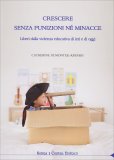 Crescere senza Punizioni nè Minacce — Libro