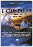 I Cristalli - L'Intelligenza Nascosta — Libro