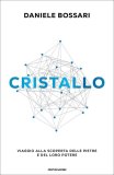Cristallo - Viaggio alla Scoperta delle Pietre e del Loro Potere — Libro
