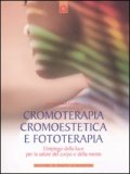 Cromoterapia, Cromoestetica e Fototerapia — Libro