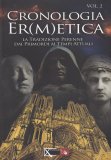 CRONOLOGIA ERMETICA - VOL. 2  (DAL 1315 AL 1798)
La tradizione perenne dai primordi ai tempi attuali
di Mike Plato

