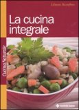 LA CUCINA INTEGRALE
di Liliana Buonfino

