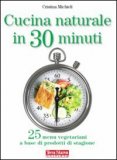 Cucina Naturale in 30 Minuti — Libro