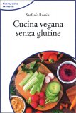 Cucina Vegana senza Glutine — Libro