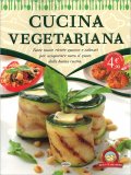 CUCINA VEGETARIANA
Tante nuove ricette gustose e salutari per assaporare tutto il gusto della buona cucina
di Autori Vari

