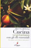 Cucina Vegetariana con gli Oli Essenziali — Libro