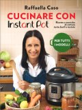 Cucinare con Instant Pot — Libro